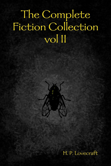 The Complete Fiction Collection: Vol II