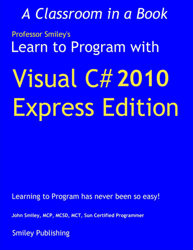 Learn to Program With Visual C# 2010 : Express Edition - Learning to Program has never been so easy