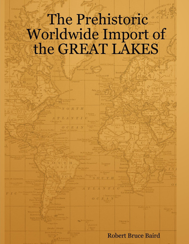 The Prehistoric Worldwide Import of the Great Lakes