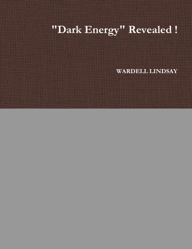 "Dark Energy" Revealed !