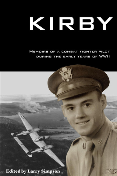 Kirby : Memoirs of a Combat Fighter Pilot During the Early Years of WWII
