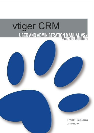 Vtiger CRM: User and Administration Manual (4th Edition)