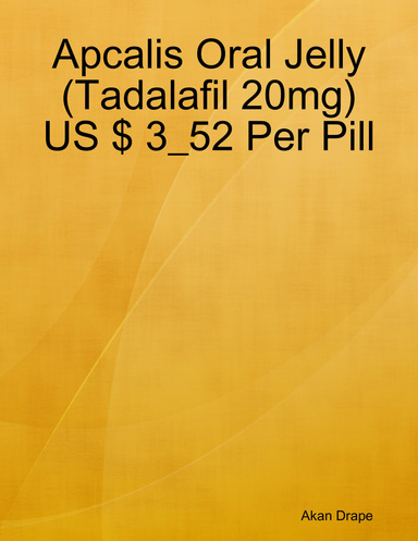 Apcalis Oral Jelly (Tadalafil 20mg) US $ 3_52 Per Pill