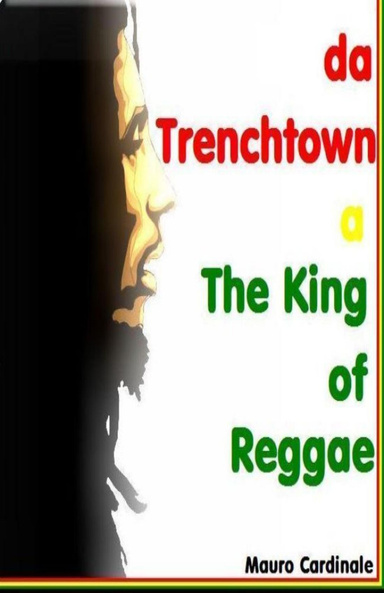 "Bob Marley: da Trenchtown a The King of Reggae"