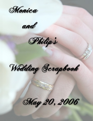 Monica and Philip's Wedding Scrapbook