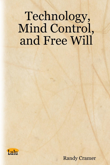 Technology, Mind Control, and Free Will