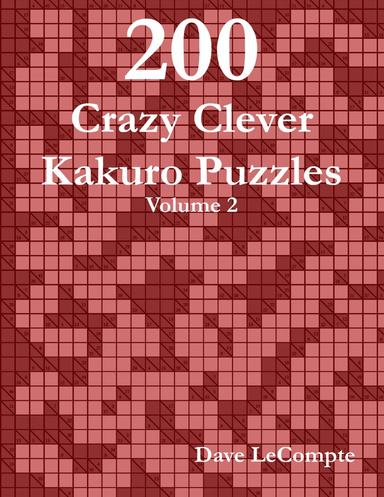 200 Crazy Clever Kakuro Puzzles - Volume 2