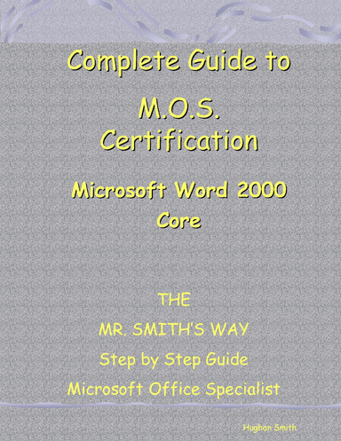 Complete Guide to M.O.S. Certification - Word 2000 Core