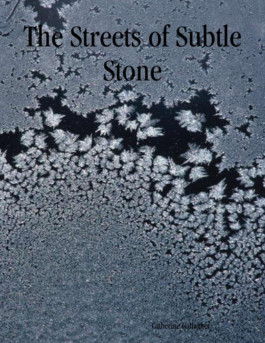 The Streets of Subtle Stone