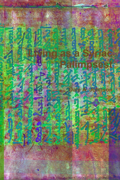 Living as a Syriac Palimpsest