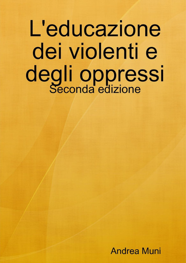 L'educazione dei violenti e degli oppressi. Seconda edizione