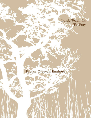 Lord, Teach Us To Pray