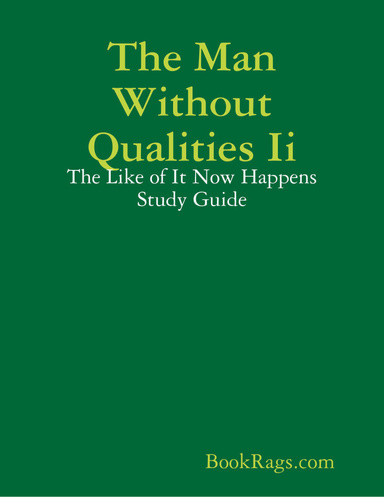 The Man Without Qualities Ii: The Like of It Now Happens Study Guide