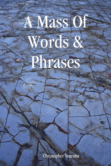 A Mass Of Words & Phrases