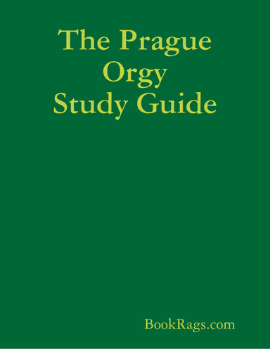 The Prague Orgy Study Guide