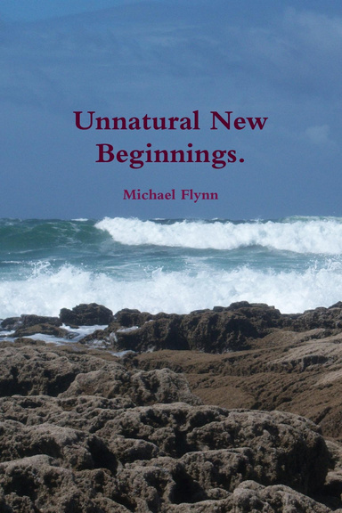 Unnatural New Beginnings.