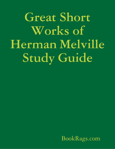 Great Short Works of Herman Melville Study Guide