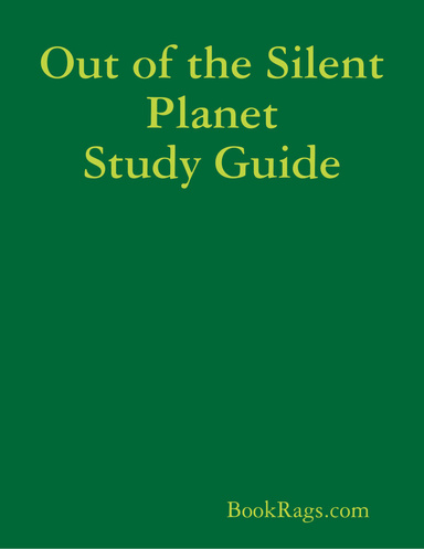 Out of the Silent Planet Study Guide