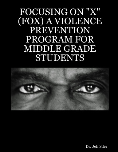 Focusing on"X" (FOX) A Violence Prevention Program For Middle Grade Students