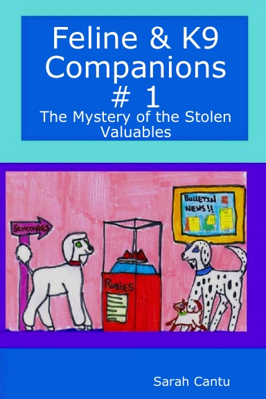 Feline & K9 Companions # 1: The Mystery of the Stolen Valuables