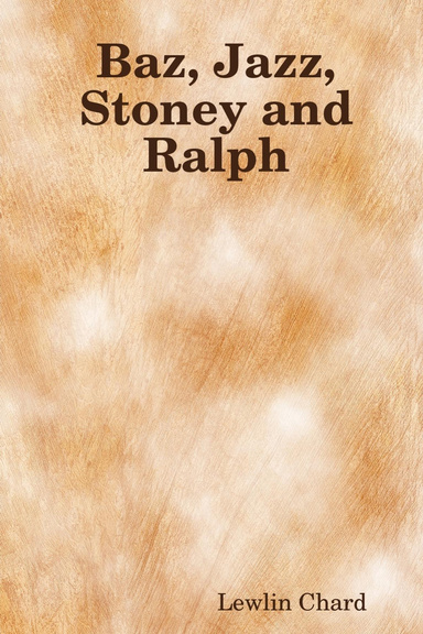 Baz, Jazz, Stoney and Ralph