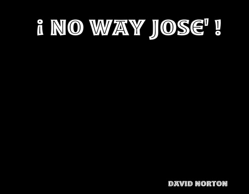 ¡ No Way Jose' !