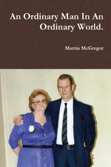 An Ordinary Man In An Ordinary World.