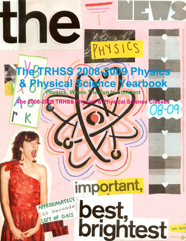 The TRHSS 2008-2009 Physics & Physical Science Yearbook