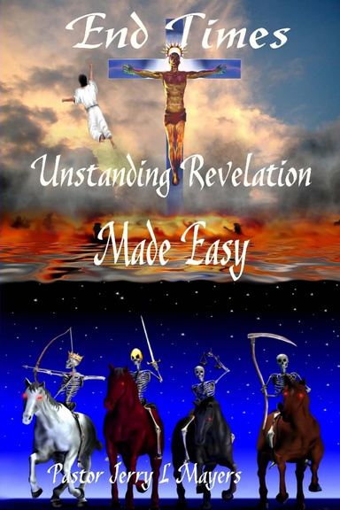 End Times Understanding Revelation Made Easy