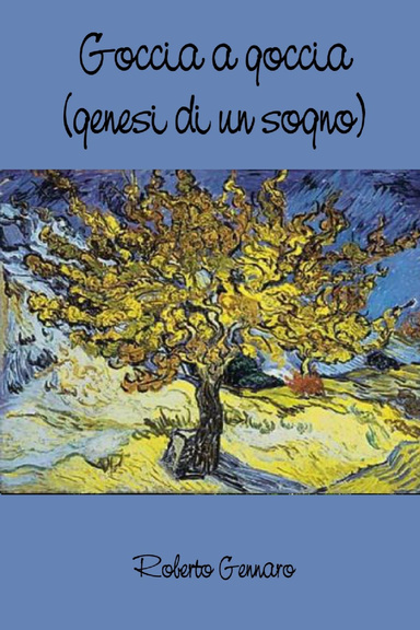 Goccia a goccia (genesi di un sogno)