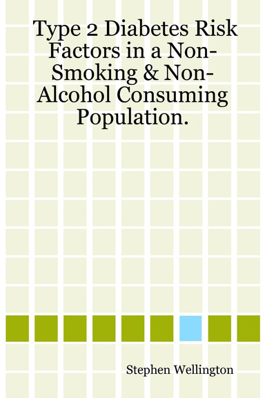 Type 2 Diabetes Risk Factors in a Non-Smoking & Non-Alcohol Consuming Population.