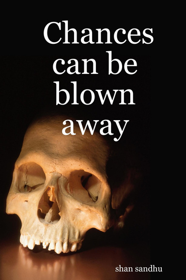 Chances can be blown away