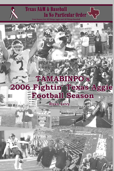 TAMABINPO's 2006 Fightin' Texas Aggie Football Season