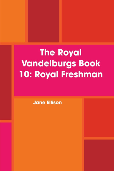 The Royal Vandelburgs Book 10: Royal Freshman