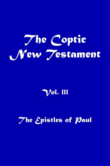 Coptic New Testament - Vol. III - Epistles of Saint Paul