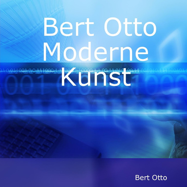 Bert Otto Moderne Kunst
