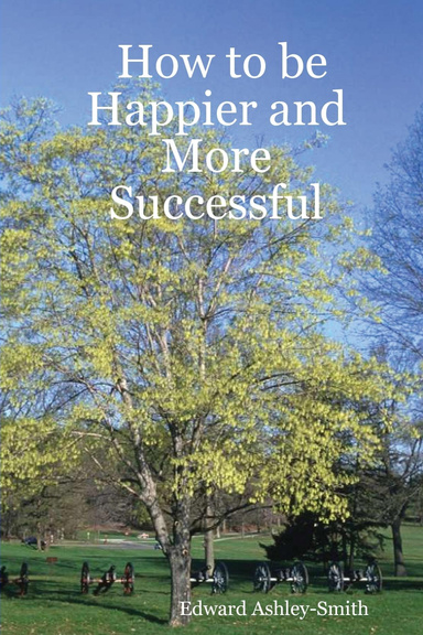 How to be Happier and More Successful