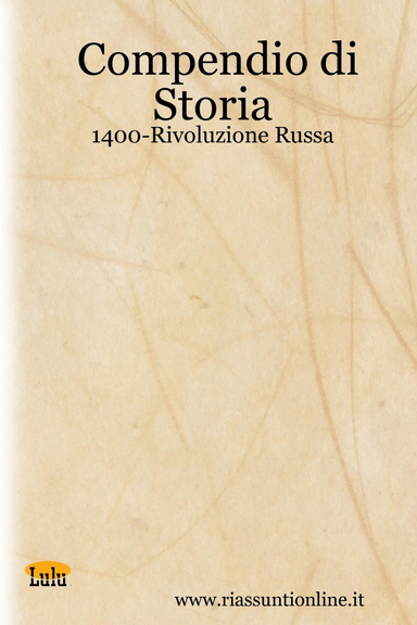 Compendio di Storia: 1400-Rivoluzione Russa