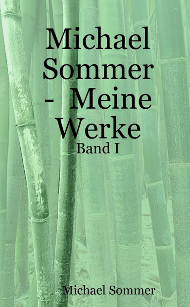 Michael Sommer - Meine Werke - Band I