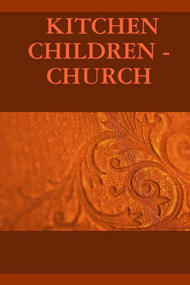 KITCHEN - CHILDREN - CHURCH