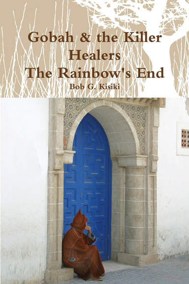 Gobah & the Killer Healers, The Rainbow's End