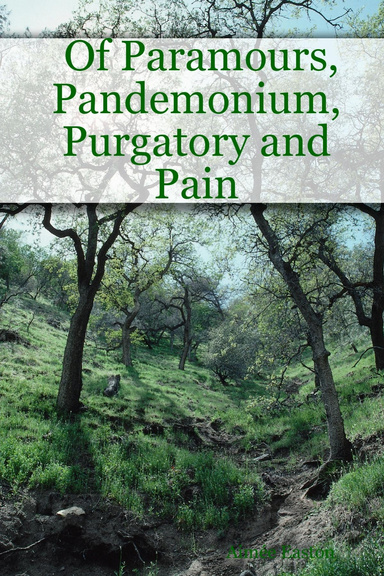 Of Paramours, Pandemonium, Purgatory and Pain