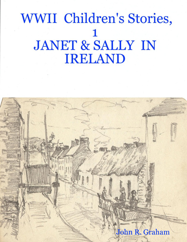 WWII  Children's Stories,  1:  JANET & SALLY  IN  IRELAND