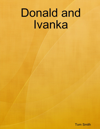 Donald and Ivanka