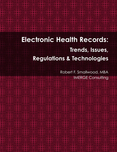 Electronic Health Records: Trends, Issues, Regulations & Technologies