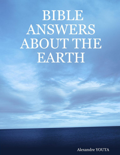 BIBLE ANSWERS ABOUT THE EARTH