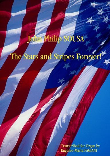 John Philip Sousa's Stars and Stripes Forever! Organ Transcription