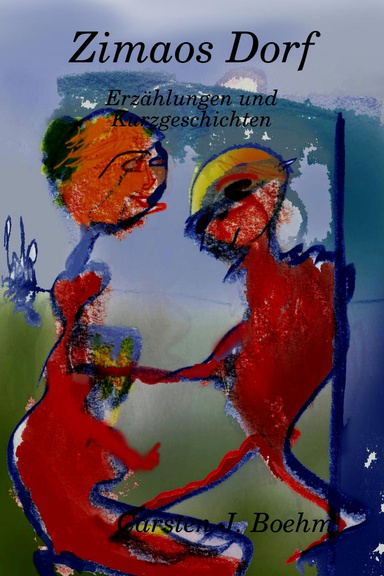 Zimaos Dorf, Erzählungen und Kurzgeschichten