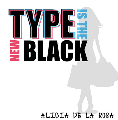 Type is the New Black