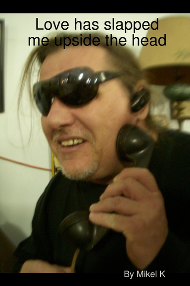 Love has slapped me upside the head